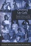 Growing Up Girls: Popular Culture and the Construction of Identity