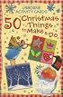 50 Christmas Things to Make and Do (Usborne Activity Cards)