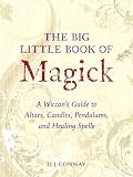 Search : The Big Little Book of Magick: A Wiccan's Guide to Altars, Candles, Pendulums, and Healing Spells