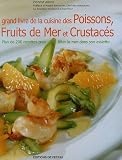 Livres Recette de Poissons et Fruits de mer - Grand livre de la Cuisine des poissons, fruits de mer et crustac�s
