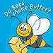 Book Do Bees Make Butter: A Book About the Things Animals Make (Animals All Around)