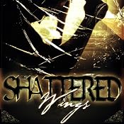 Shattered Wings | [Bryan Healey]