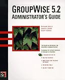  : Groupwise 5.2: Administrator's Guide