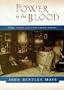 Power in the Blood: Land, Memory, and a Southern Family