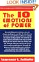 The 10 Emotions of Power: How to Make Your Emotions Work for You