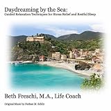 Beth Freschi Daydreaming by the Sea: Guided Relaxation Techniques for Stress Relief and Restful Sleep