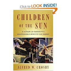Children of the Sun: A History of Humanity's Unappeasable Appetite for Energy