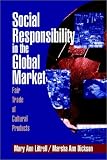 Social Responsibility in the Global Market: Fair Trade of Cultural Products