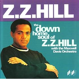 The Down Home Soul Of Z Z Hill