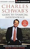 Charles Schwab's Guide to Financial Independence: Simple Solutions for Busy People