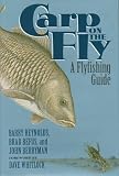 Carp on the Fly: A Flyfishing Guide