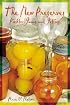 The New Preserves: Pickles, Jams, and Jellies