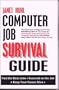 Computer Job Survival Guide