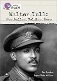 Walter Tull : footballer, soldier, hero