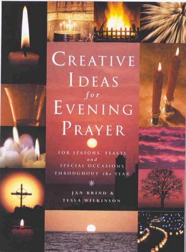 Creative Ideas for Evening Prayer: For Seasons, Feasts, and Special Occasions Throughout the Year