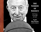 The Wisdom of Wooden : My Century On and Off the Court