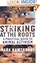 Striking at the Roots: A Practical Guide to Animal Activism
