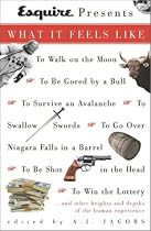 "Esquire" Presents: What it Feels Like