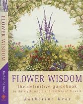 Flower Wisdom: The Definitive Guidebook