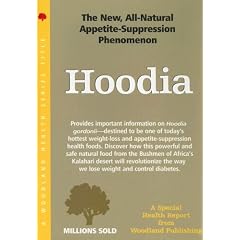 Hoodia: The New, All-Natural Appetite-Suppression Phenomenon (Woodland Health)
