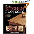 Classic Kitchen Projects: Complete instructions for 17 distinctive projects by  Niall Barrett