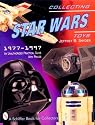 Collecting Star Wars Toys 1977-1997: An Unathorized Practical Guide (Schiffer Book for Collectors)