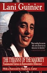 The TYRANNY OF THE MAJORITY, FUNDAMENTAL FAIRNESS IN REPRESENTATIVE DEMOCRACY: TURNING A CIVIL RIGHTS SETBACK INTO A NEW VISION OF SOCIAL JUSTICE