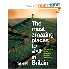 The Most Amazing Places to Visit in Britain (Readers Digest)