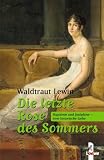 Die letzte Rose des Sommers: Napoleon und Joséphine - eine historische Liebe