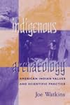 Indigenous Archaeology: American Indi...