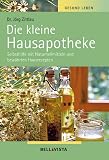 Gesundleben.Die kleine Hausapotheke - Selbsthilfe mit Naturheilmitteln und bew&auml;hrten Hausrezepten - J&ouml;rg Zittlau