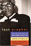 Lost Prophet: The Life and Times of Bayard Rustin