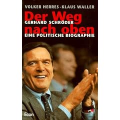 Der Weg nach oben. Gerhard Schr�der. Eine politische Biografie