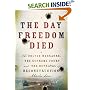 The Day Freedom Died: The Colfax Massacre, the Supreme Court, and the Betrayal of Reconstruction