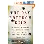 The Day Freedom Died: The Colfax Massacre, the Supreme Court, and the Betrayal of Reconstruction