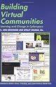 Building Virtual Communities: Learning and Change in Cyberspace (Learning in Doing: Social, Cognitive and Computational Perspectives)