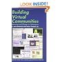 Building Virtual Communities: Learning and Change in Cyberspace (Learning in Doing: Social, Cognitive and Computational Perspectives)