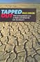 Tapped Out: The Coming World Crisis in Water and What We Can Do About It