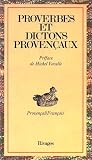 Proverbes et dictons provençaux (Provençal/Français)
