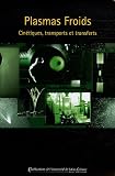 Plasmas froids : Cin�tiques, transports et transferts