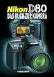 Nikon D80 - Das Buch zur Kamera