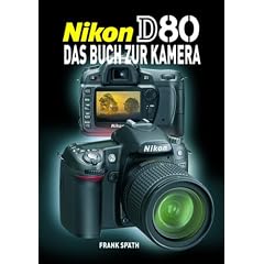Nikon D80 - Das Buch zur Kamera