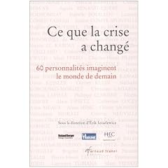 Ce que la crise a chang� : 60 personnalit�s imaginent le monde de demain