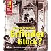 Was Kinder wissen wollen. Warum brauchen Erfinder Gl�ck: Verbl�ffende Hintergr�nde zu gro�en Erfindungen
