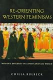 Re-orienting Western Feminisms: Womens Diversity in a Postcolonial World