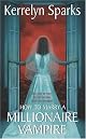 How To Marry a Millionaire Vampire (Avon Romance)