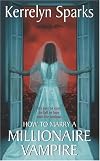 How To Marry a Millionaire Vampire (Avon Romance)