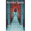 How to Marry a Millionaire Vampire (Love at Stake, Book 1) ~ Kerrelyn Sparks