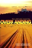 Overlanding: The Ultimate Road Trip