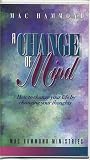 A Change of Mind : How to Change Your Life By Changing Your Thoughts